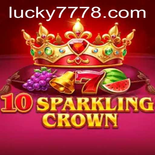 Discover the Excitement of 10SparklingCrown with a Hint of Lucky 777