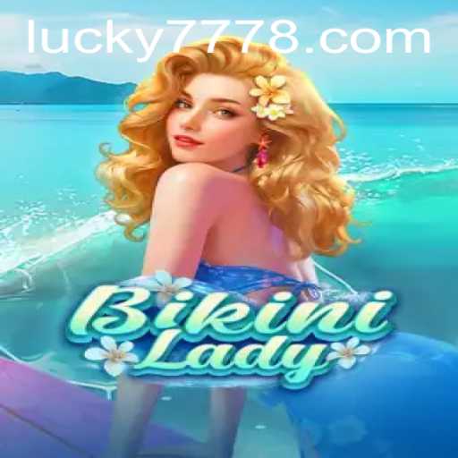 Exploring BikiniLady: The Alluring Game with a Lucky 777 Twist