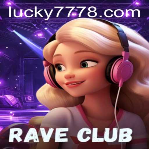 Exploring RaveClub: The Thrilling World of Lucky 777