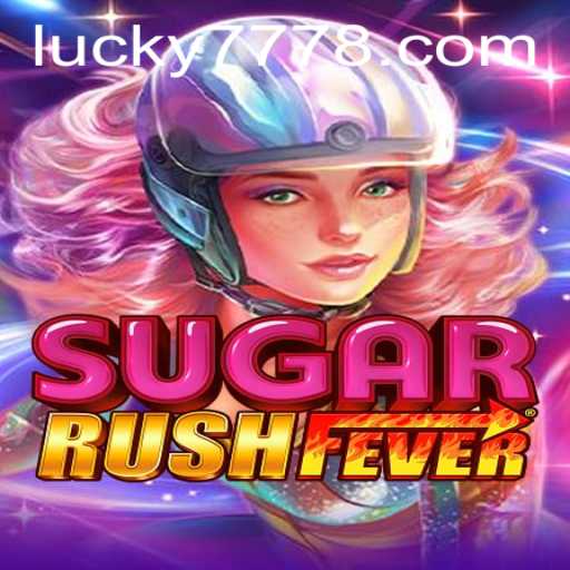 Unleashing the Excitement of SugarRushFever and the Thrill of Lucky 777